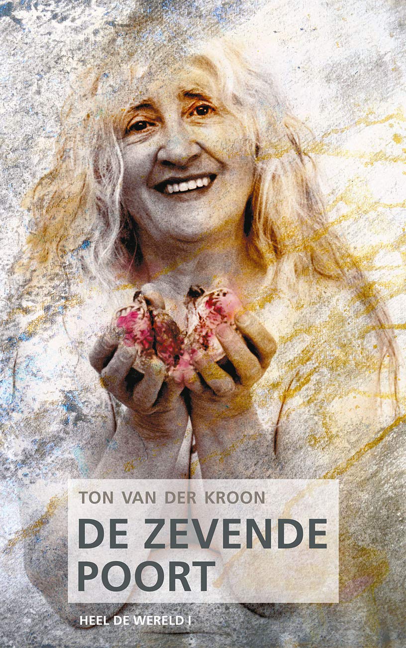 De Zevende Poort Zeven Poorten, Zeven Inwijdingen by Ton van der Kroon Goodreads
