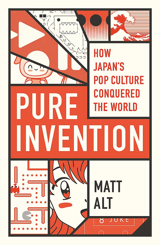 Pure Invention: How Japan's Pop Culture Conquered the World