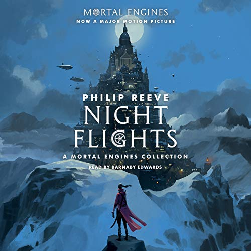 Night Flights (Mortal Engines Quartet, #0.5)