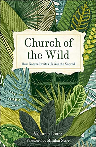 Church of the Wild: How Nature Invites Us into the Sacred