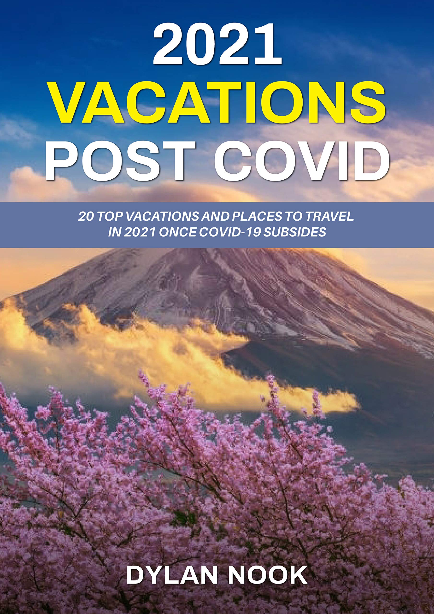 2021 Vacations PostCOVID 20 Top Vacations and Places to Travel in