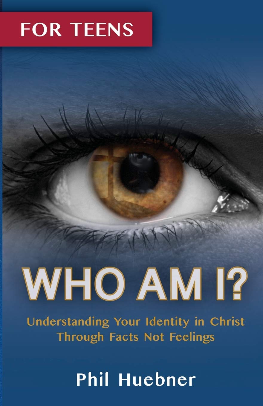 Who Am I? Understanding Your Identity in Christ Through Facts Not Feelings