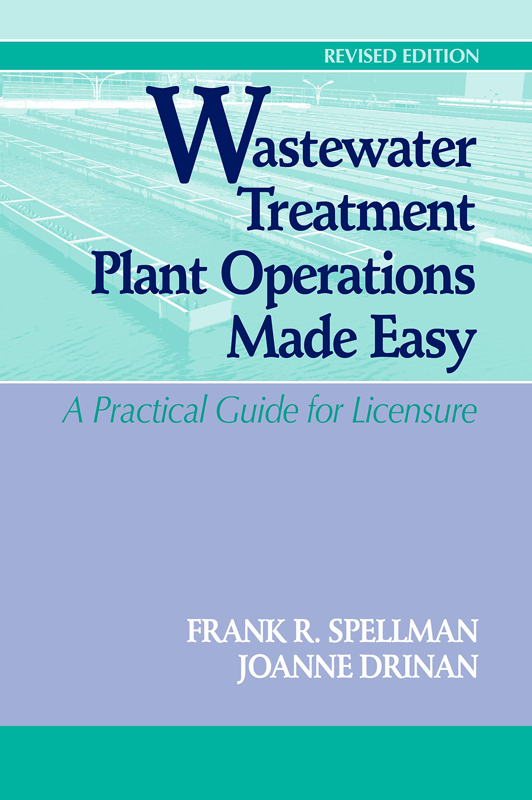 Wastewater Treatment Plant Operations Made Easy A Practical Guide for