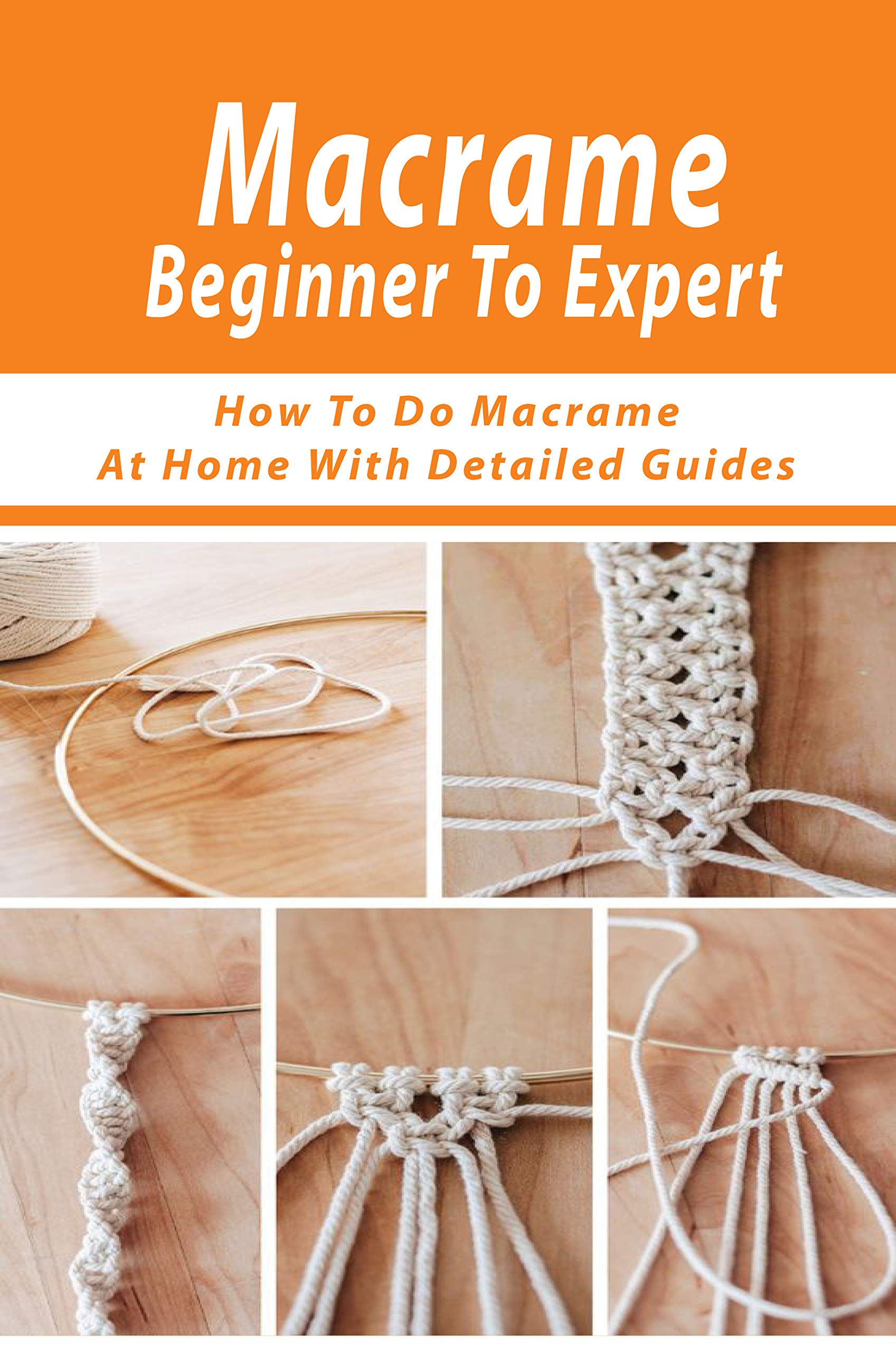 Macrame Beginner To Expert How To Do Macrame At Home With Detailed Guides How To Make Macrame