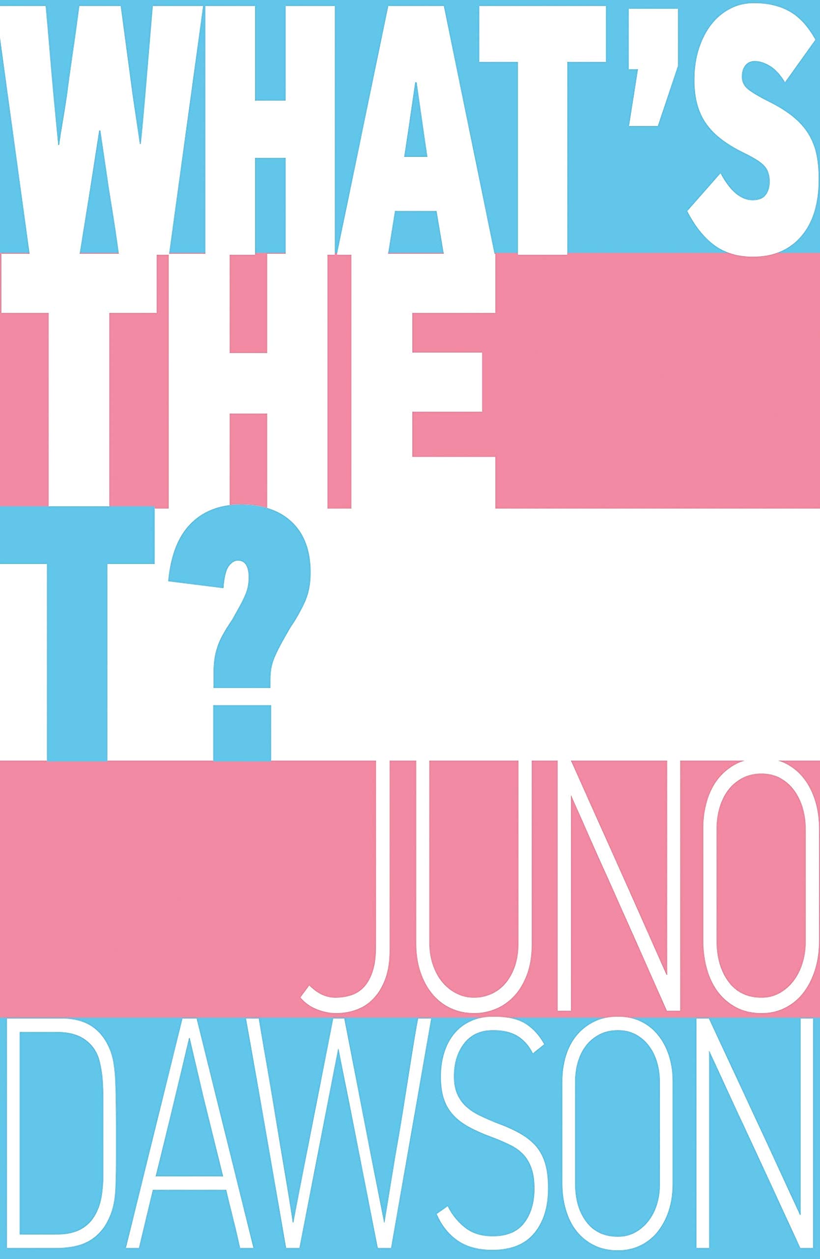 What's the T? The no-nonsense guide to all things trans and/or non-binary for teens