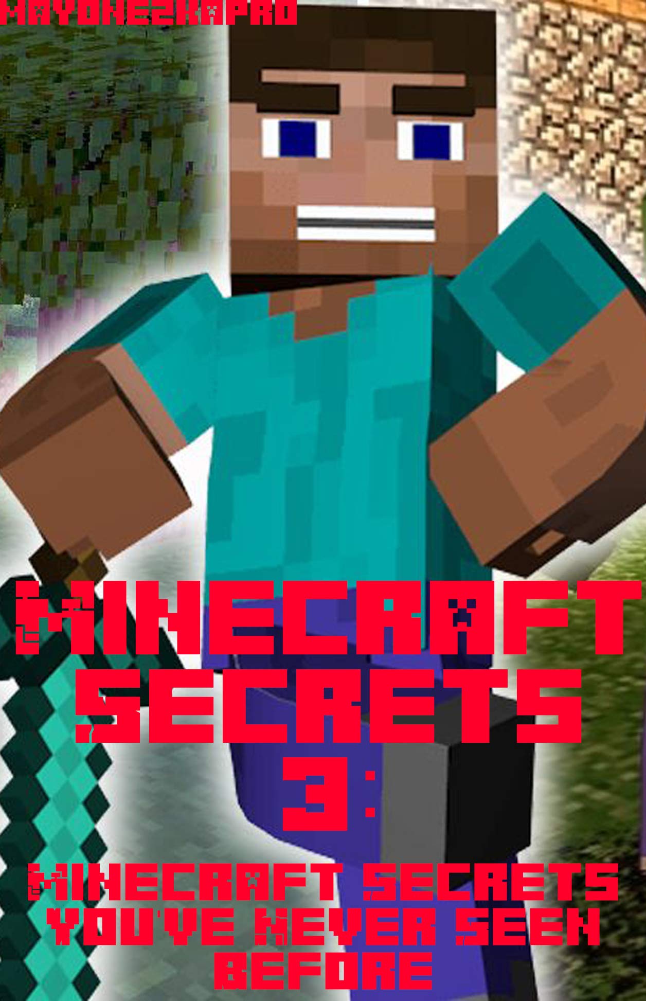 Minecraft Secrets 3: Minecraft Secrets You've Never Seen Before