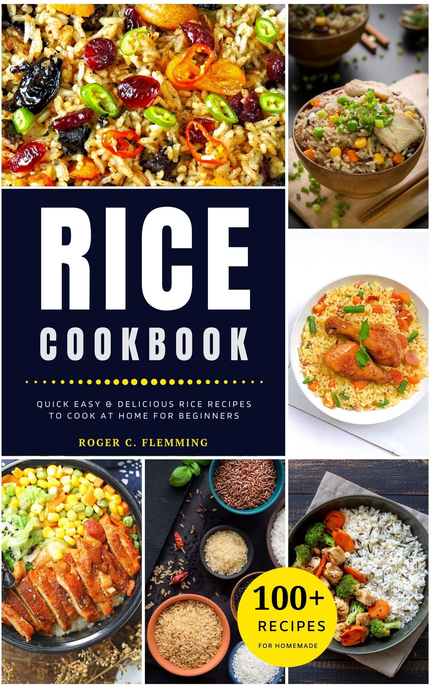 Rice Cookbook 100 Quick Easy & Delicious Rice Recipes to Cook at Home