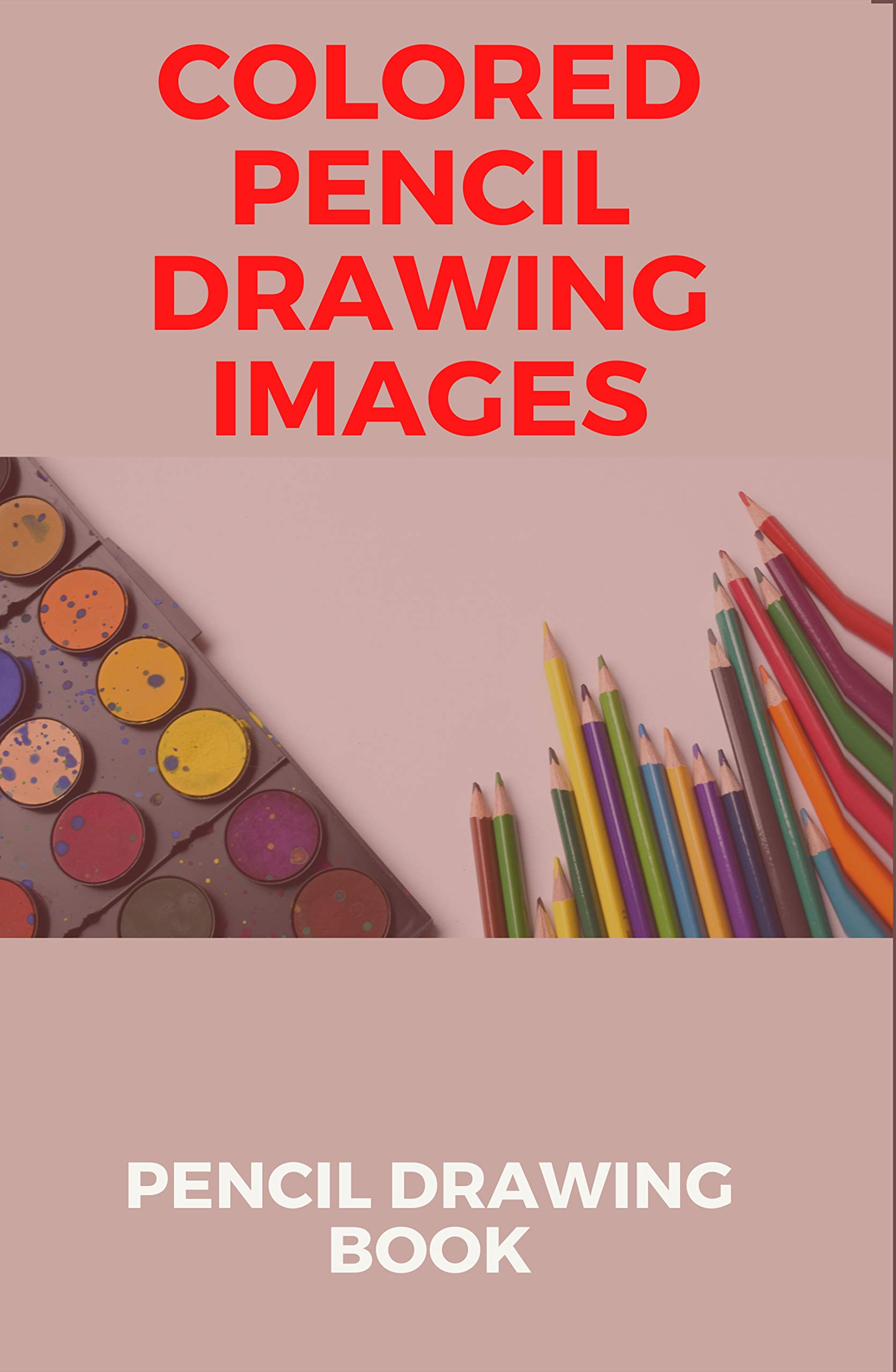 Colored Pencil Drawing Images Pencil Drawing Book Colored Pencil Art