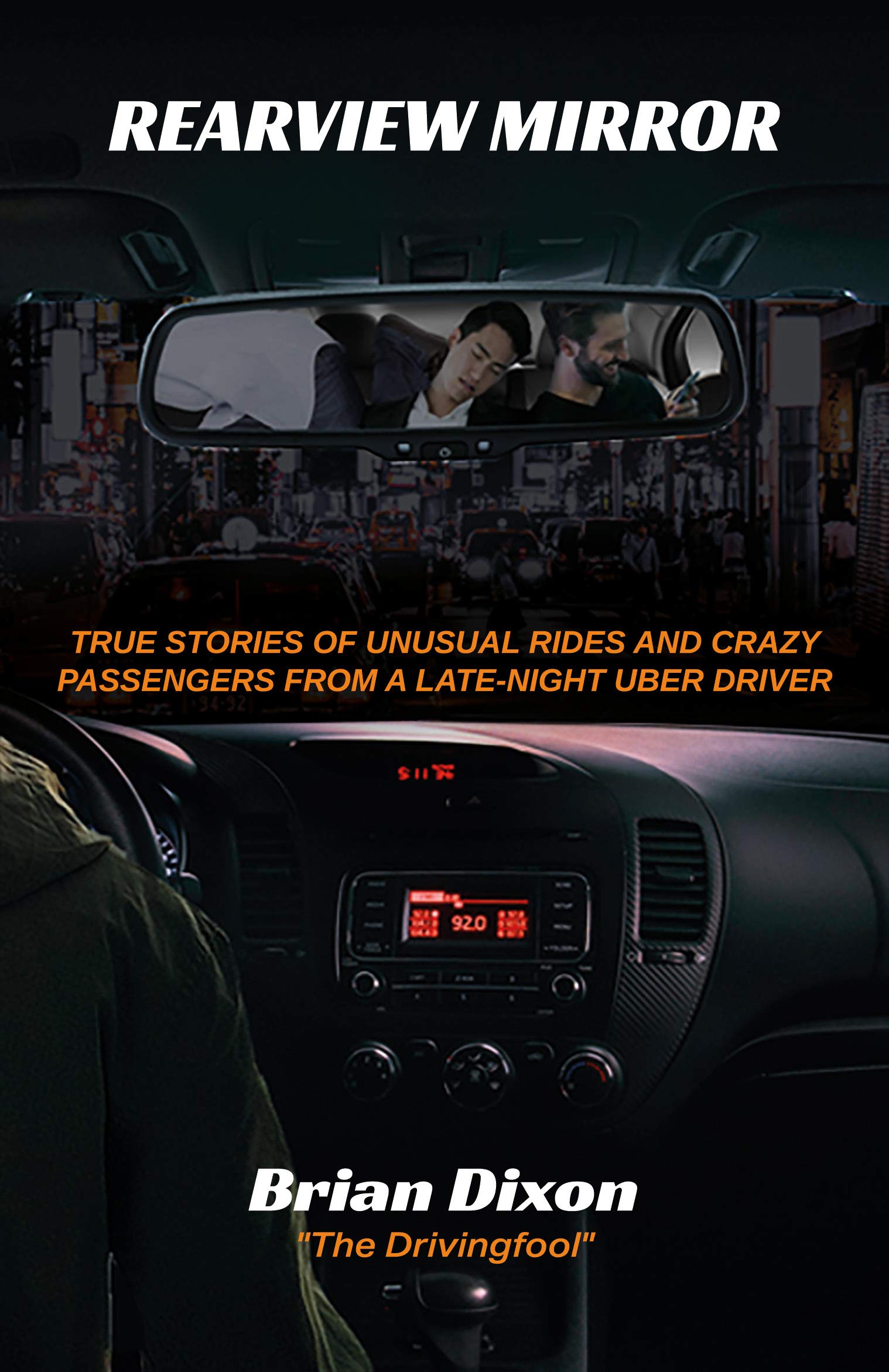 Rearview Mirror True Stories of Unusual Rides and Crazy Passengers