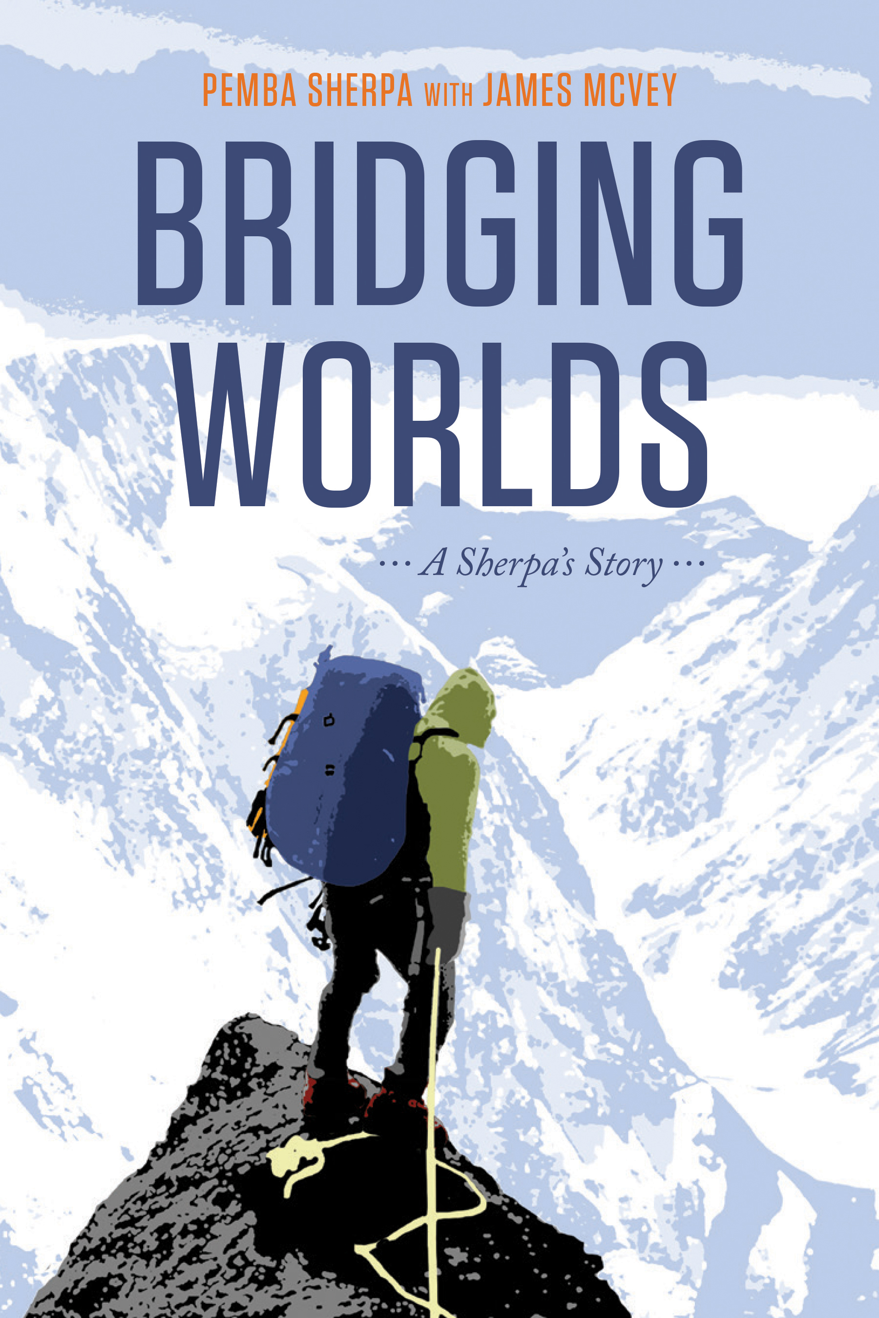 Bridging Worlds: A Sherpa's Story by Pemba Sherpa | Goodreads