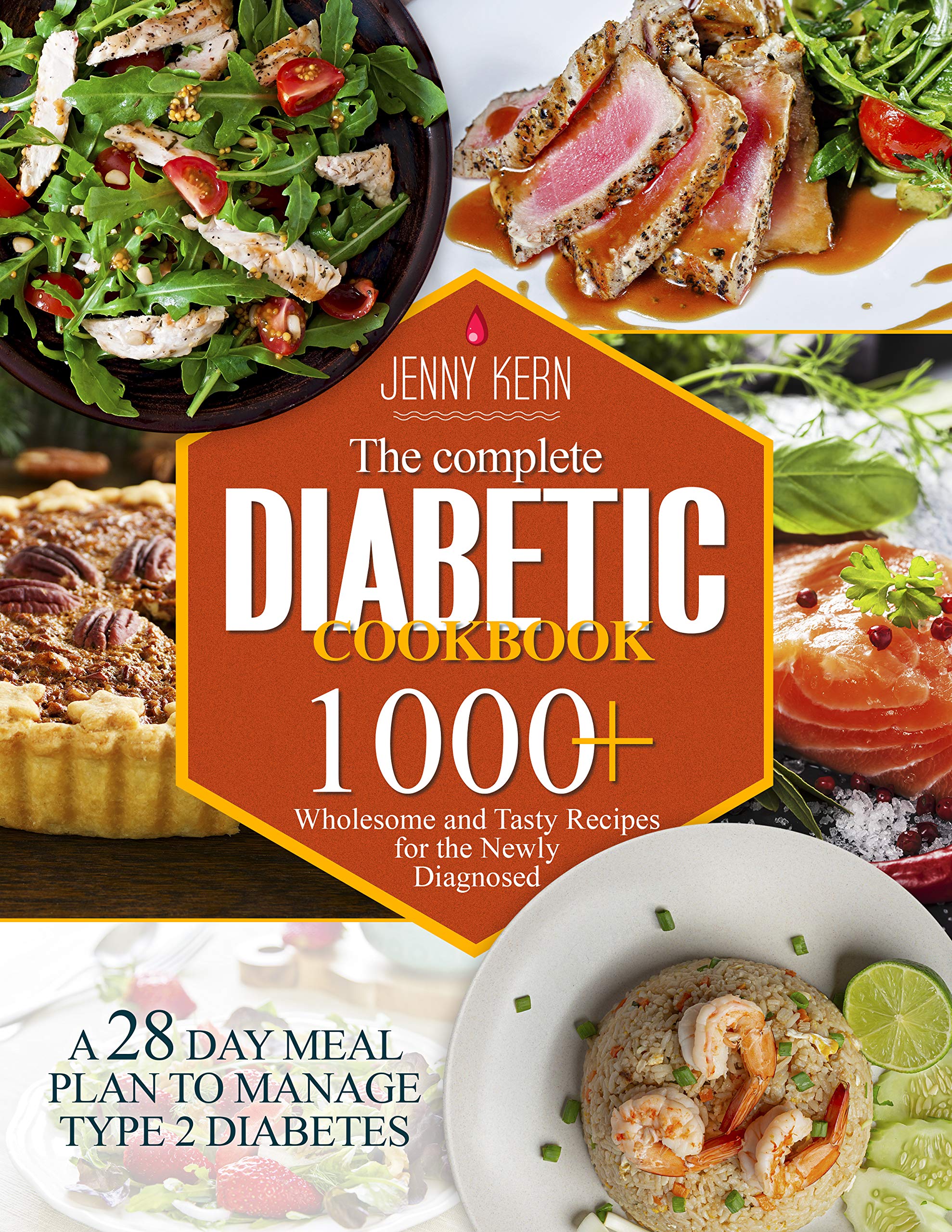 The Complete Diabetic Cookbook 1000+ Wholesome and Tasty Recipes for