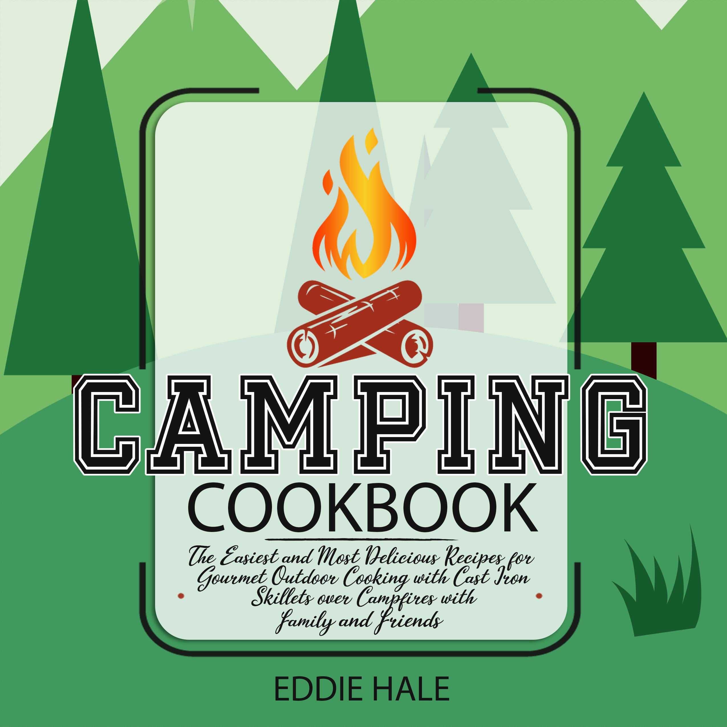 Camping Cookbook The Easiest and Most Delicious Recipes for Gourmet