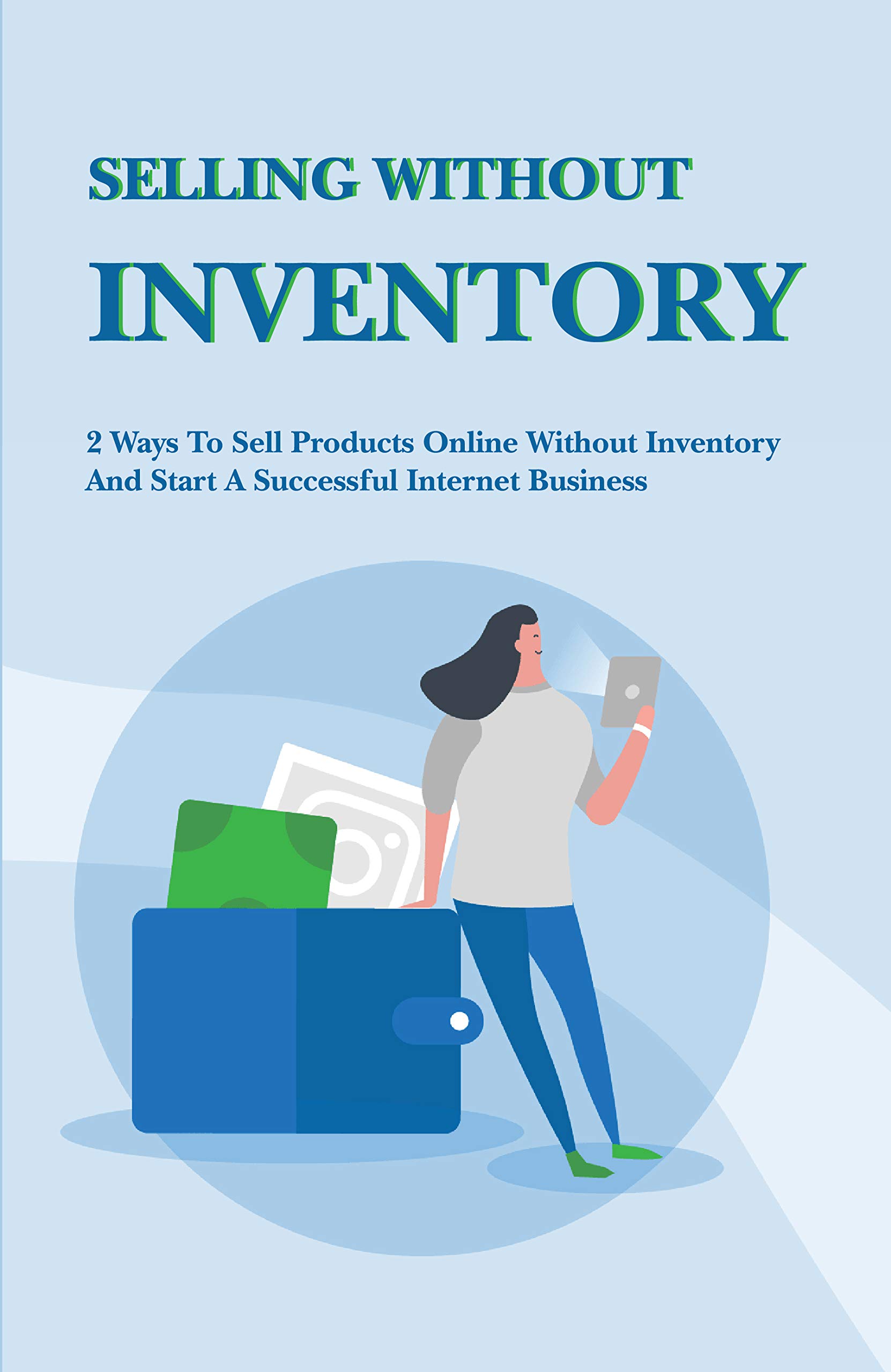 Selling Without Inventory 2 Ways To Sell Products Online Without