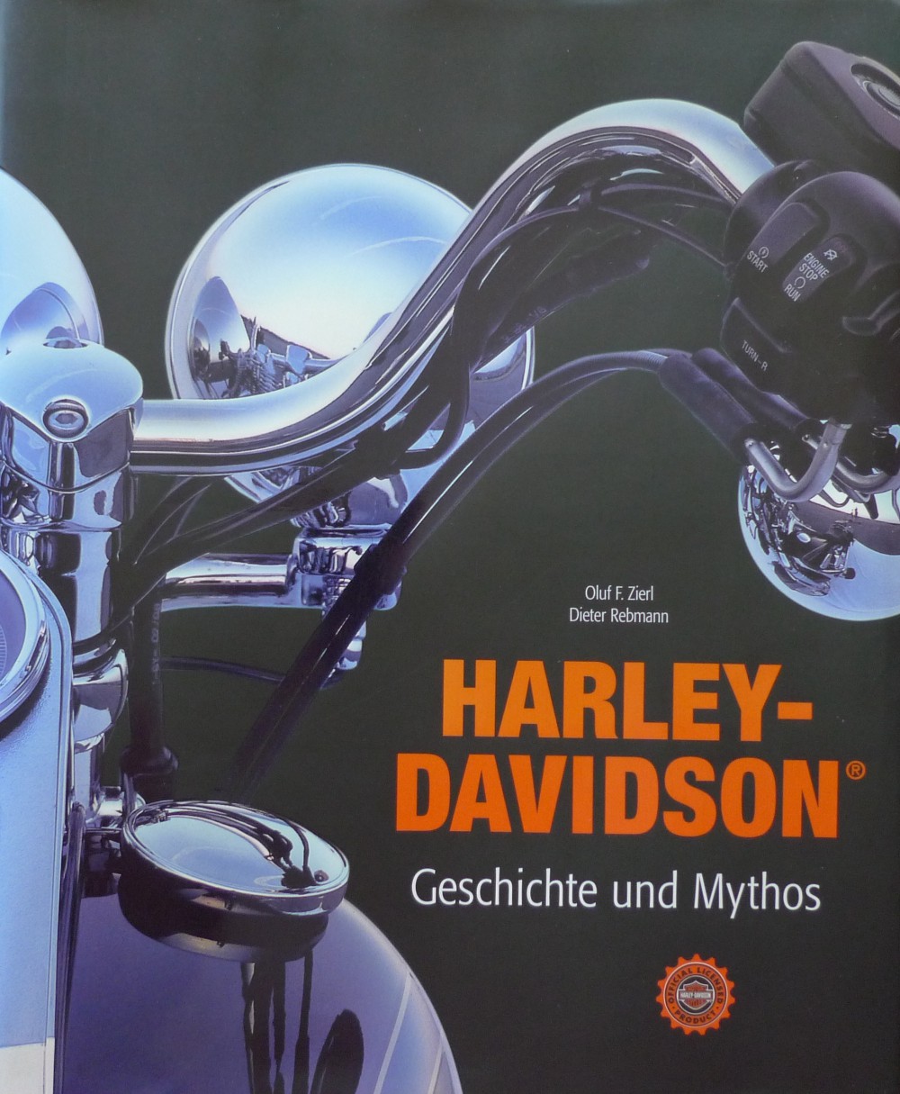 Harley-Davidson, Geschichte und Mythos by Oluf F. Zierl, Dieter Rebmann | Goodreads