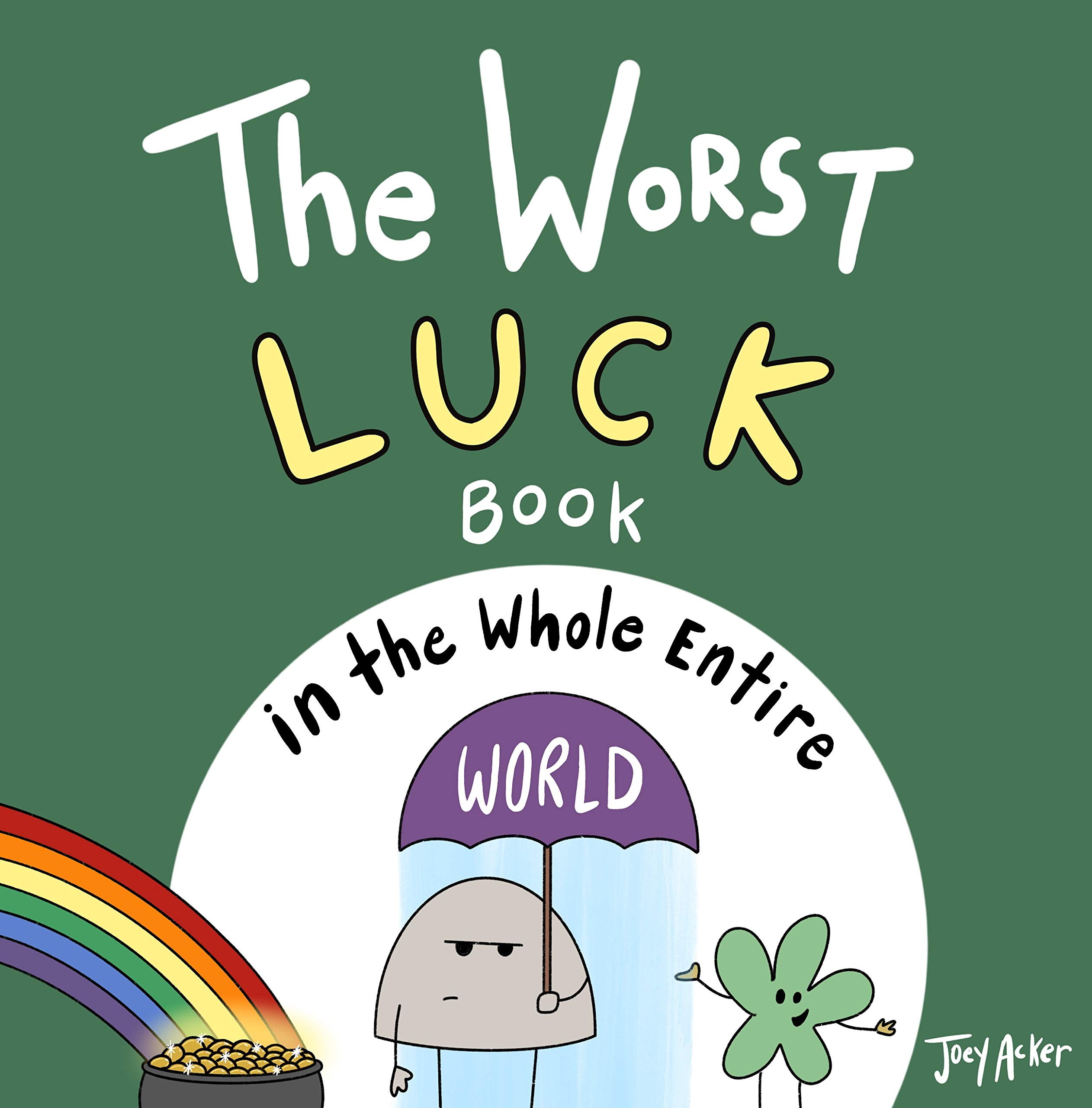 The Worst Luck Book in the Whole Entire World