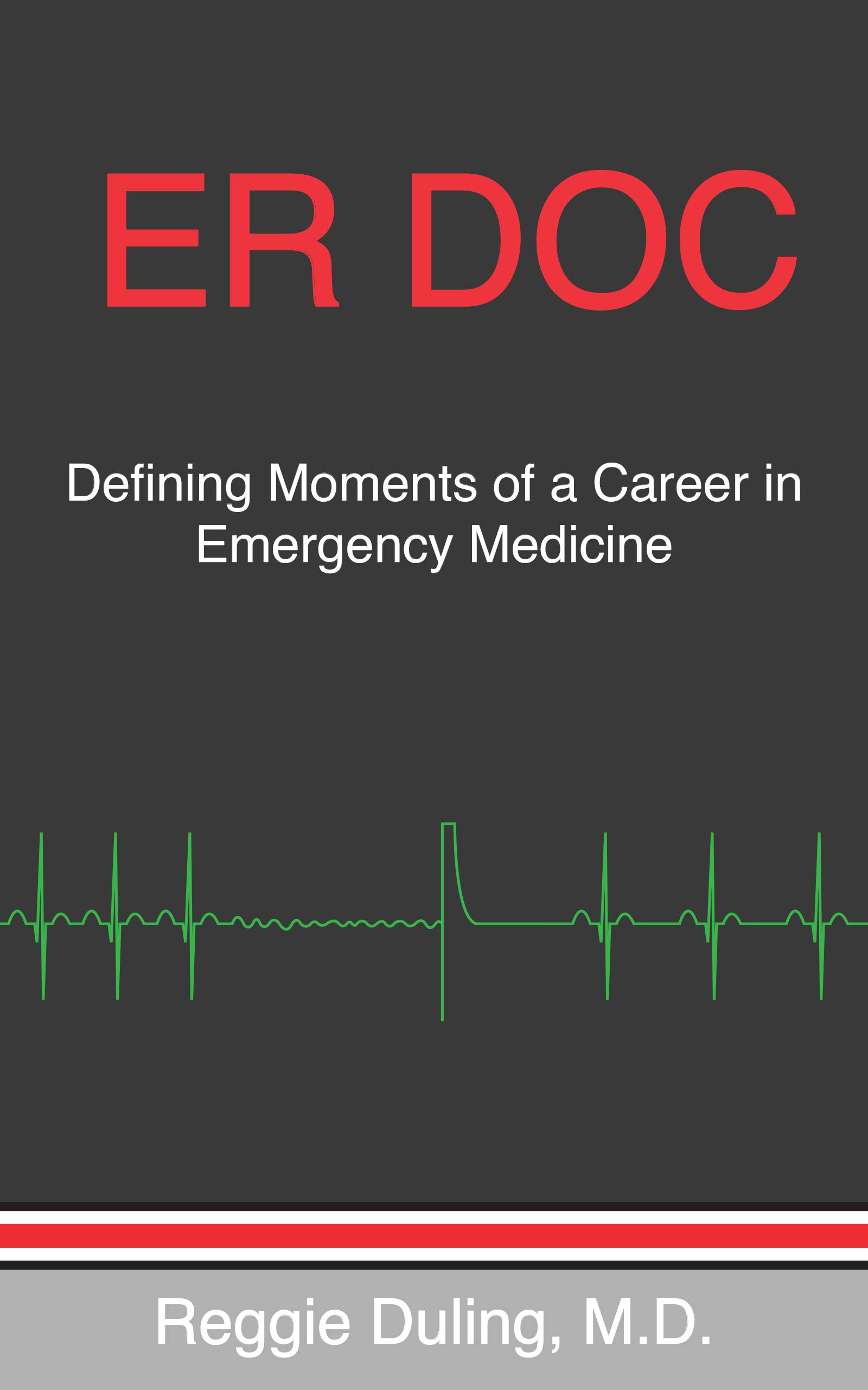 ER DOC: Defining Moments of a Career in Emergency Medicine