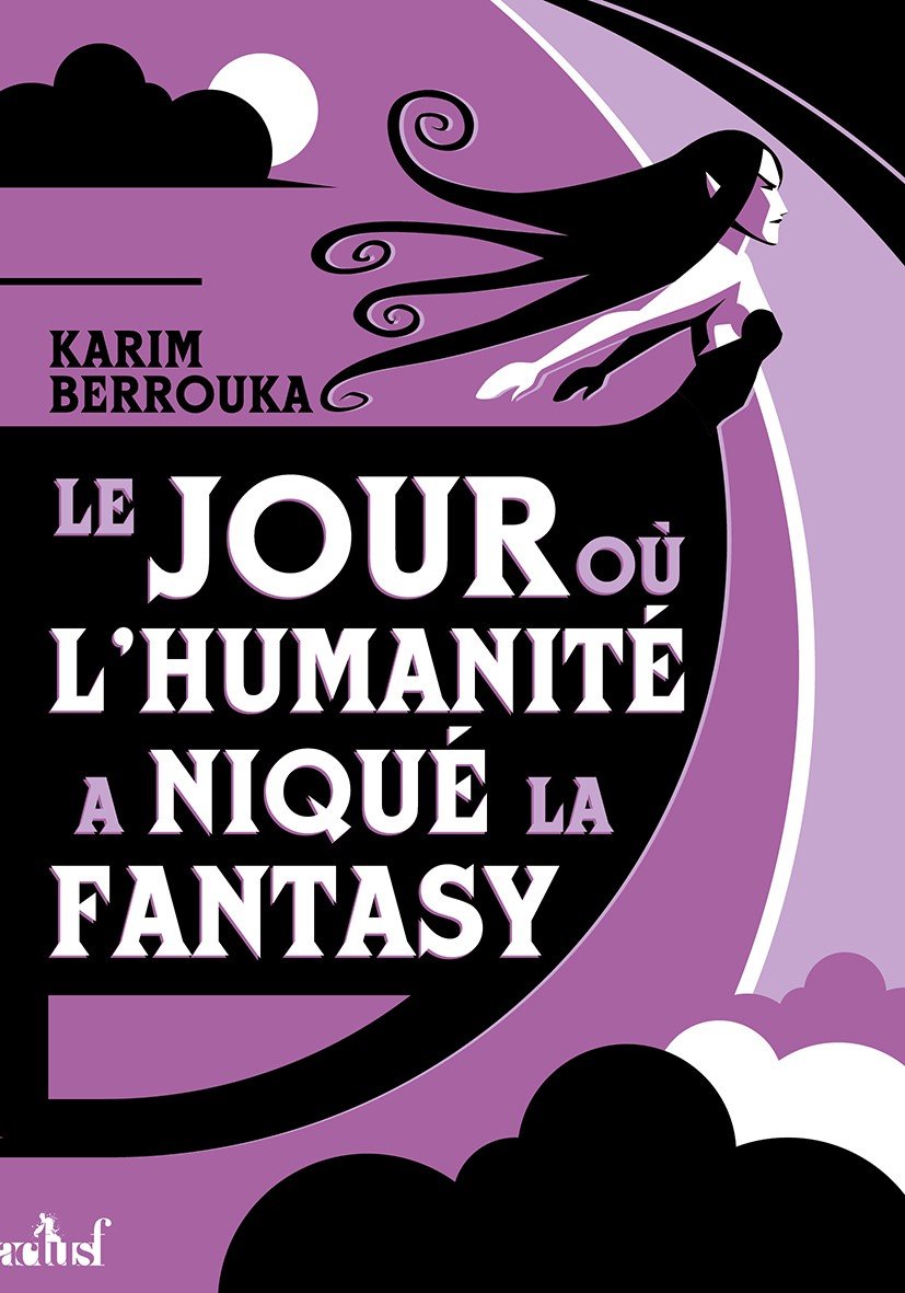 Le Jour où l’Humanité a niqué la fantasy