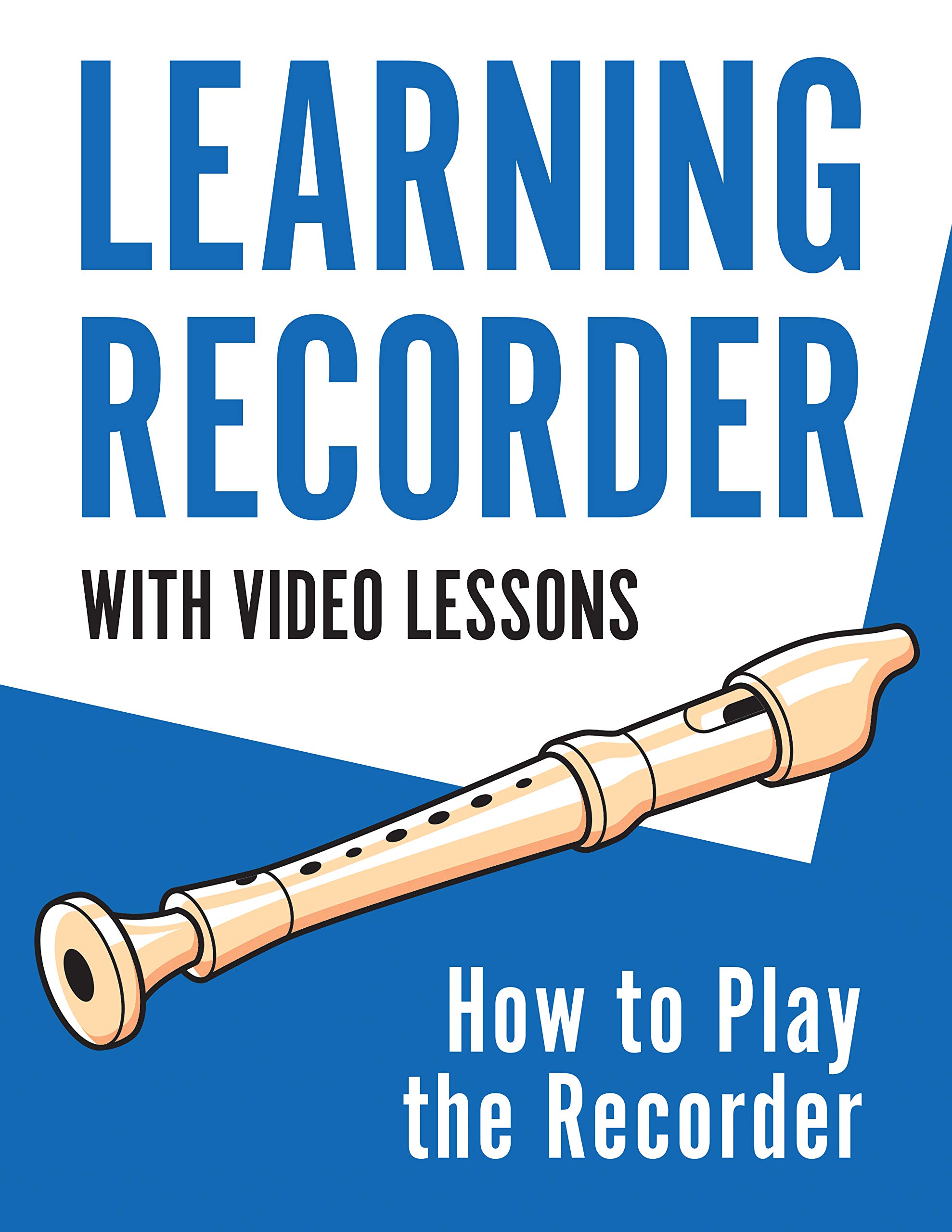 Learning Recorder: How to Play the Recorder | 143 Pages by Barton Press ...