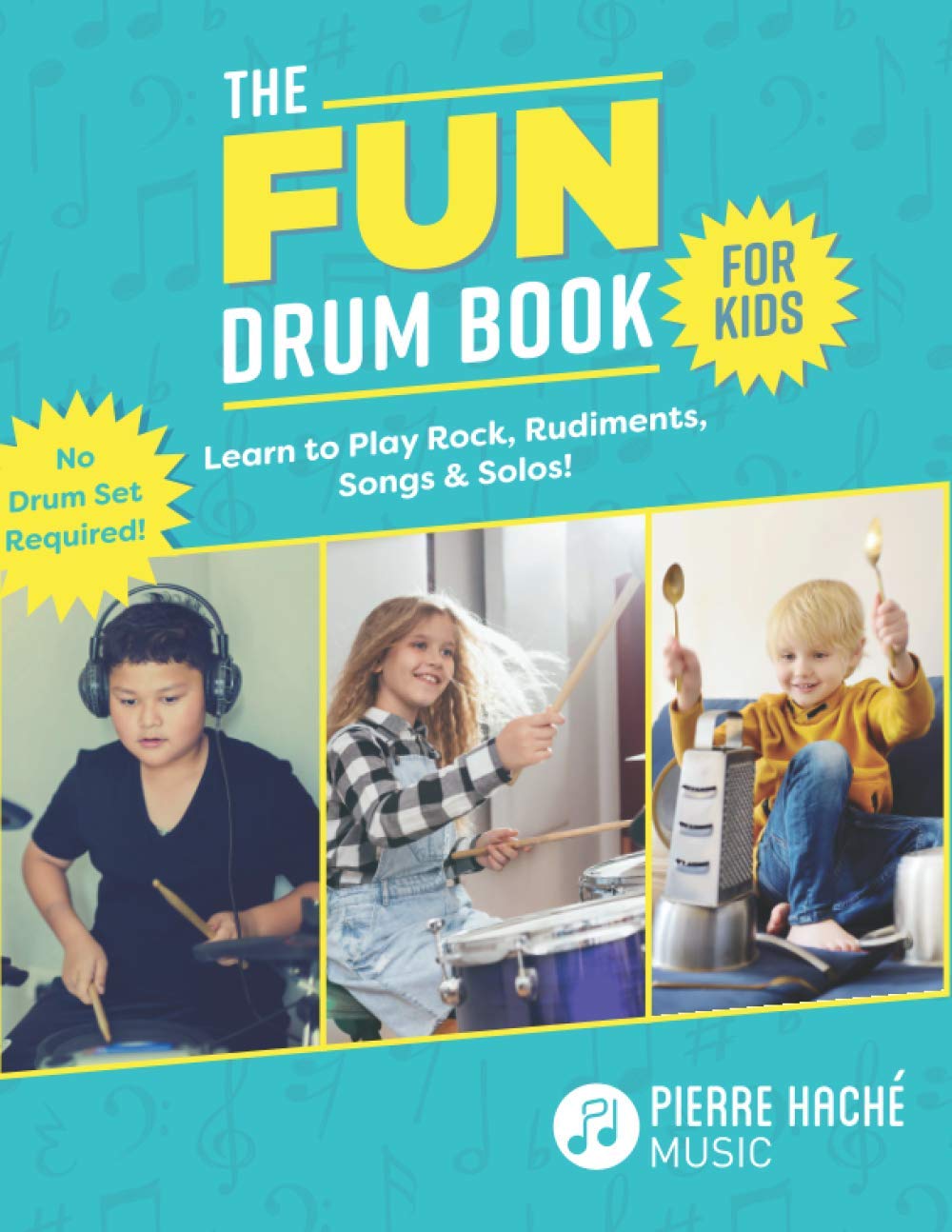 The Fun Drum Book for Kids Learn to Play Rock, Rudiments, Songs