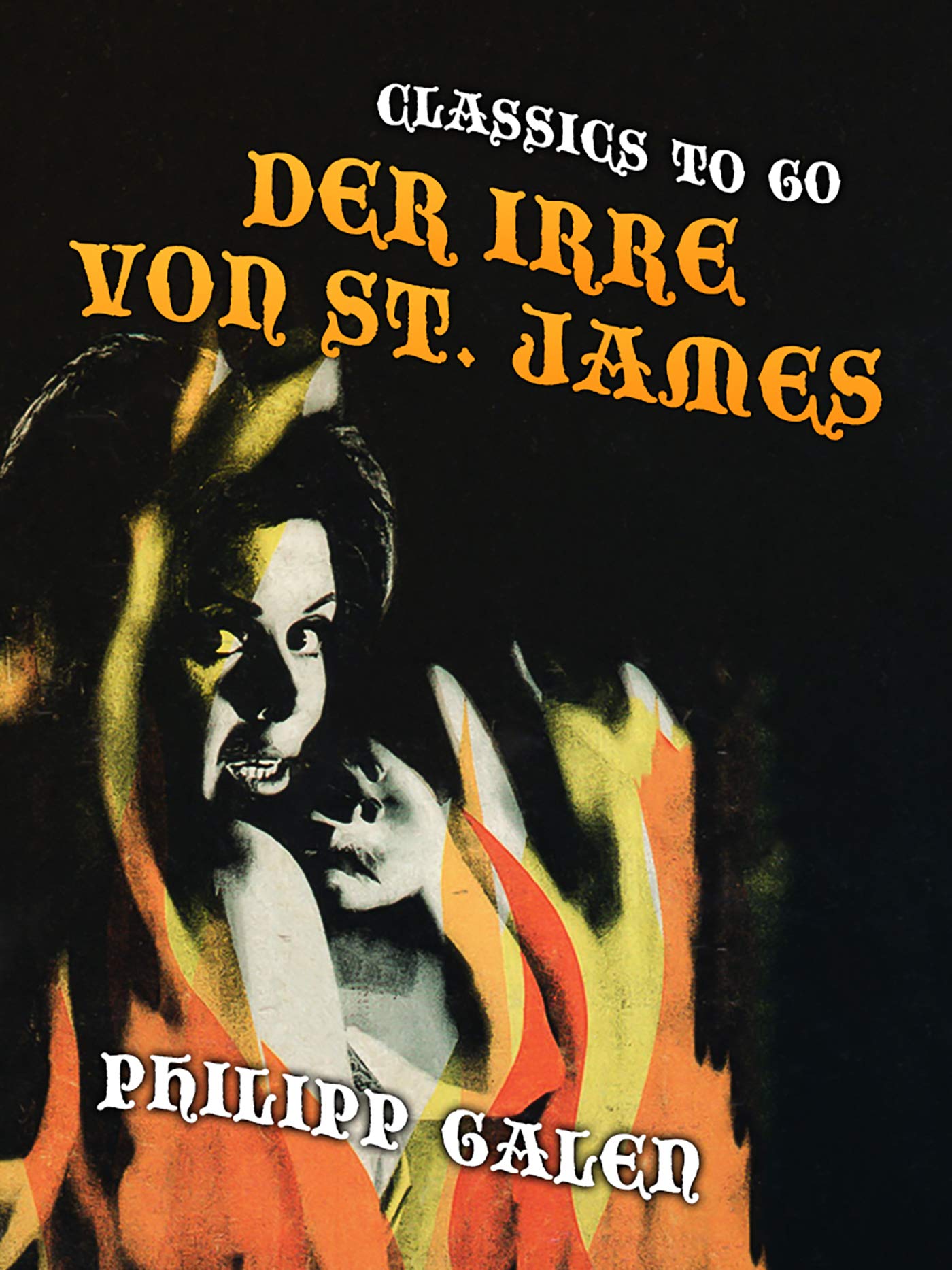 Der Irre von St. James (Classics To Go) by Philipp Galen | Goodreads