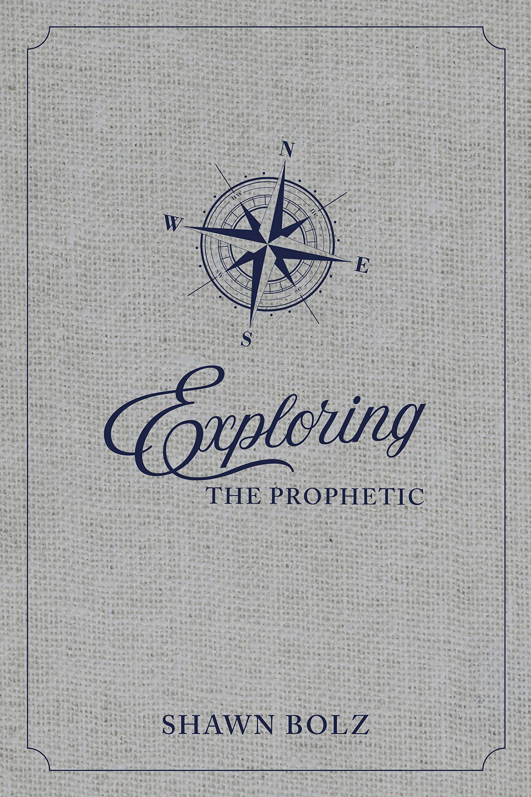EXPLORING THE PROPHETIC DEVOTIONAL by Shawn Bolz Goodreads