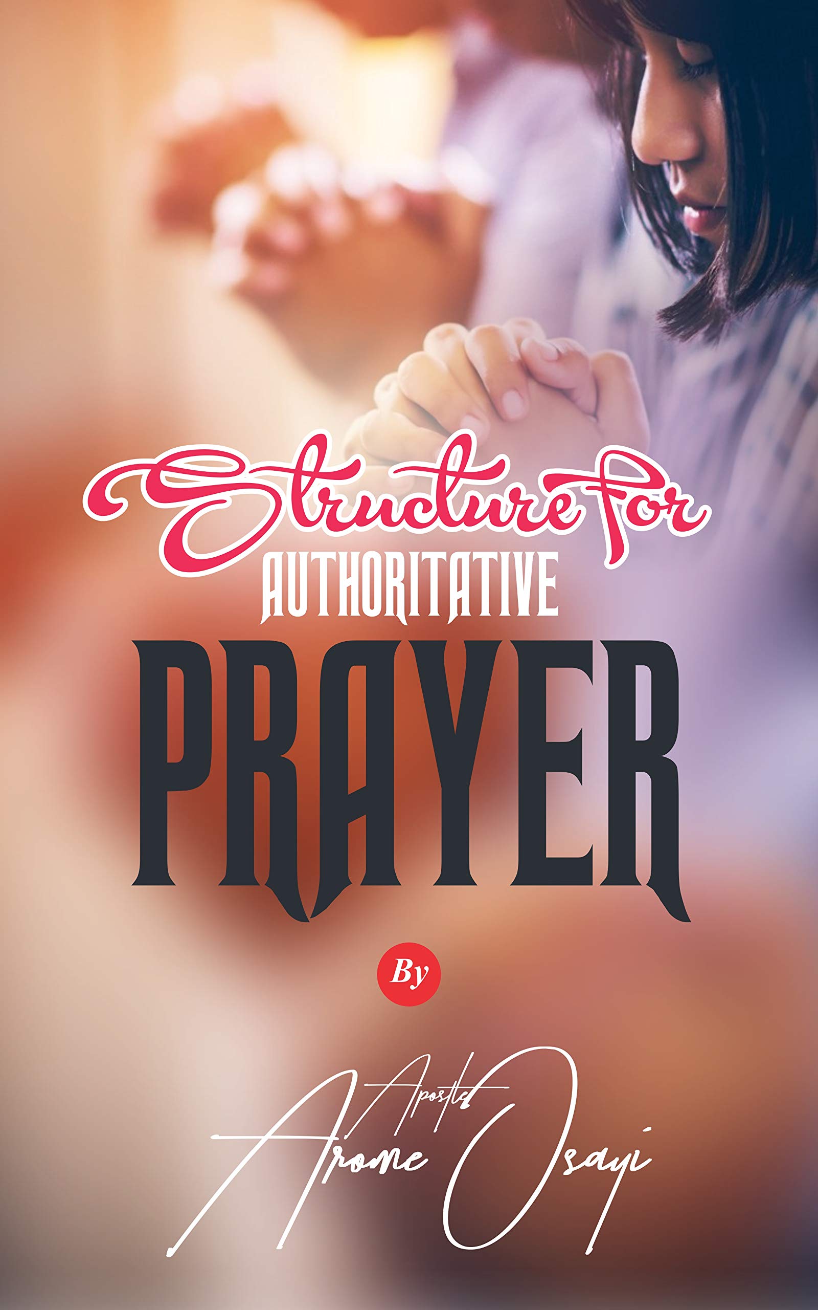 Structures for Authoritative Prayers
