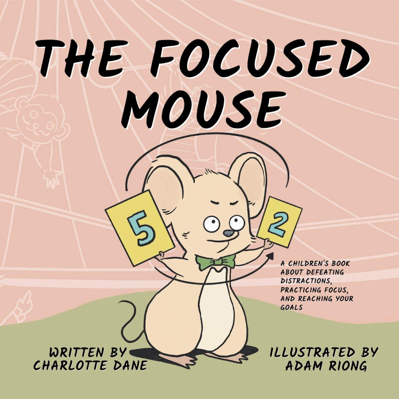 The Focused Mouse A Children's Book About Defeating Distractions
