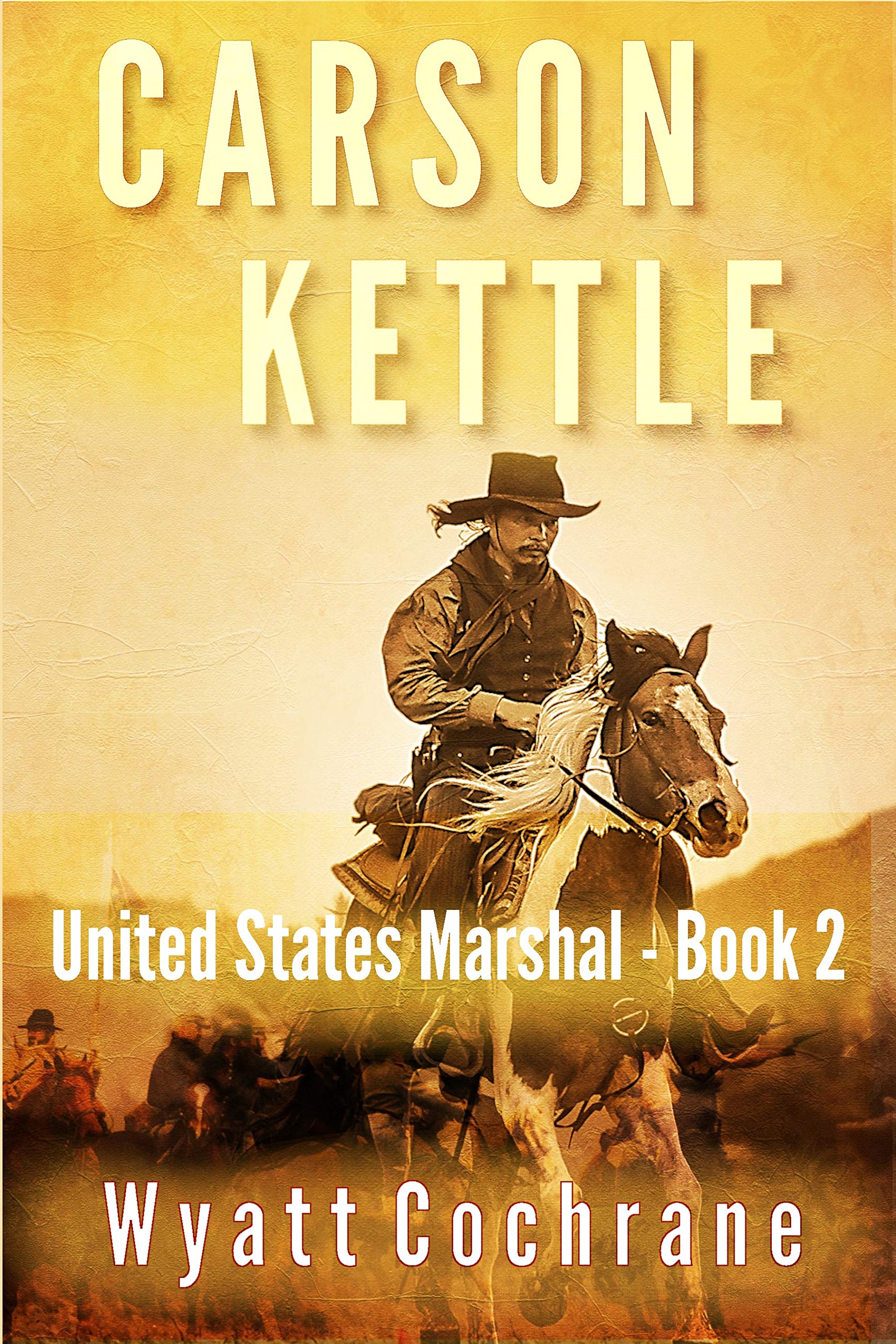 Carson Kettle U.S. Marshal Book 2