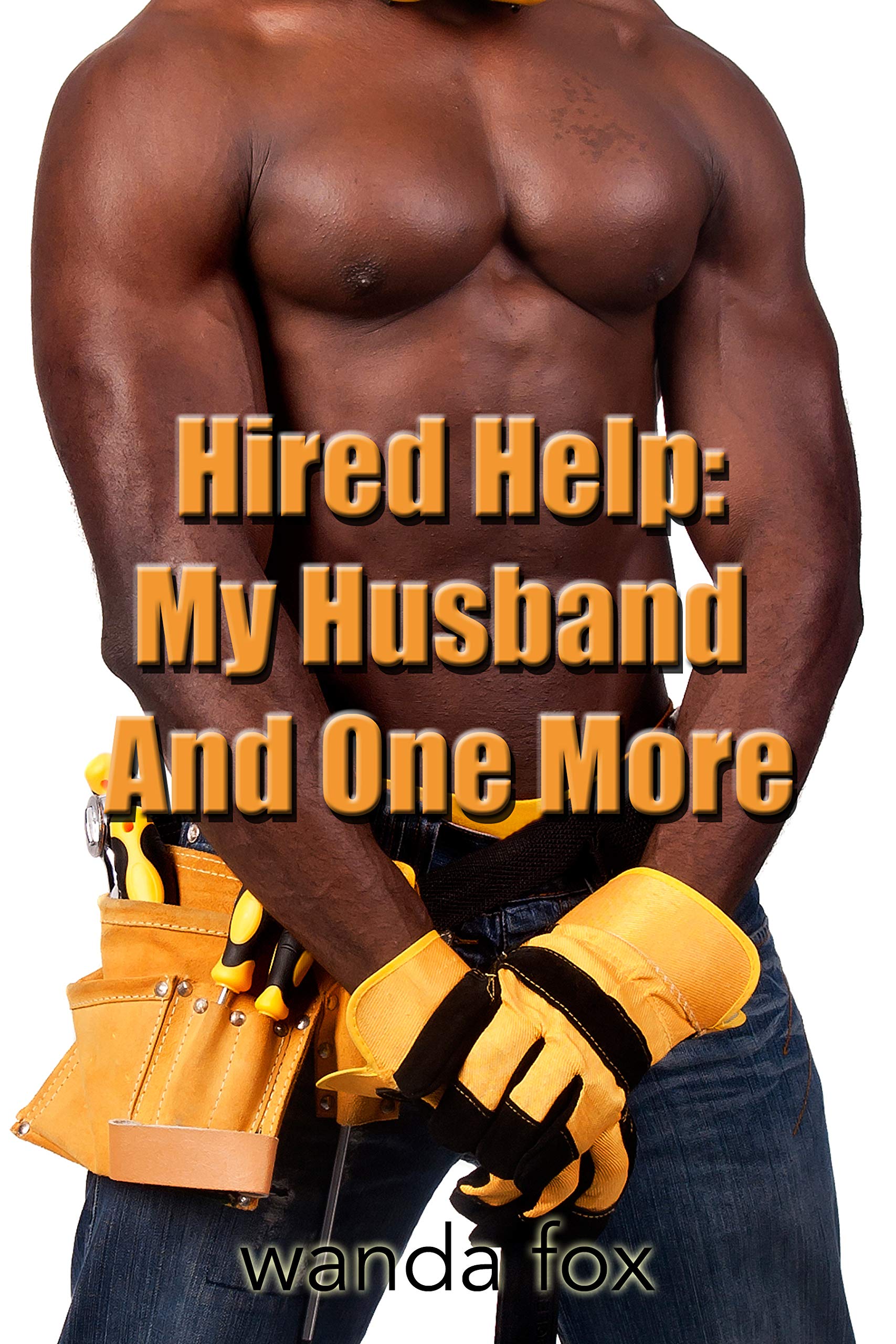 Hired Help: My Husband And One More: A Hotwife Threesome