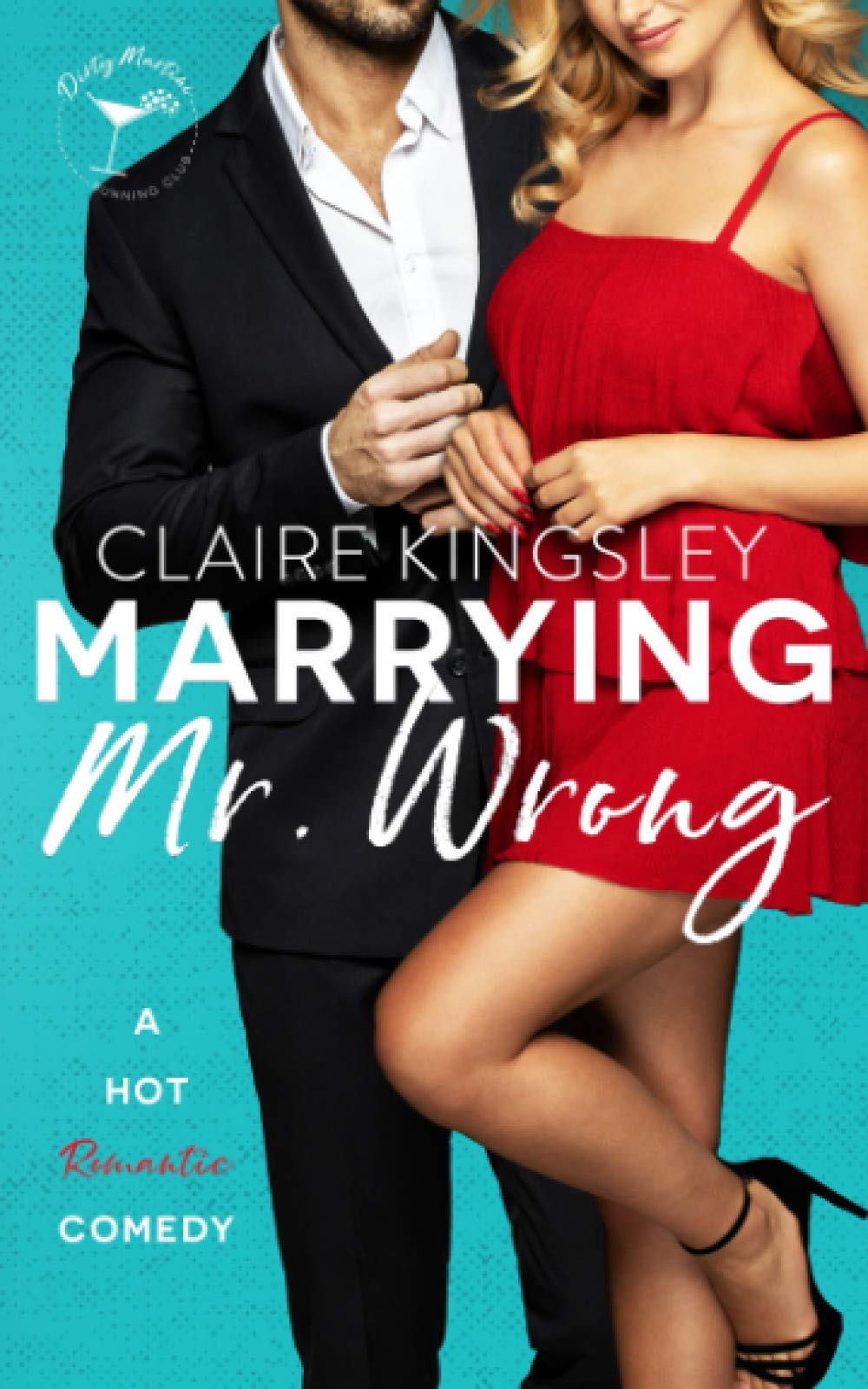 Marrying Mr. Wrong (Dirty Martini Running Club #3)