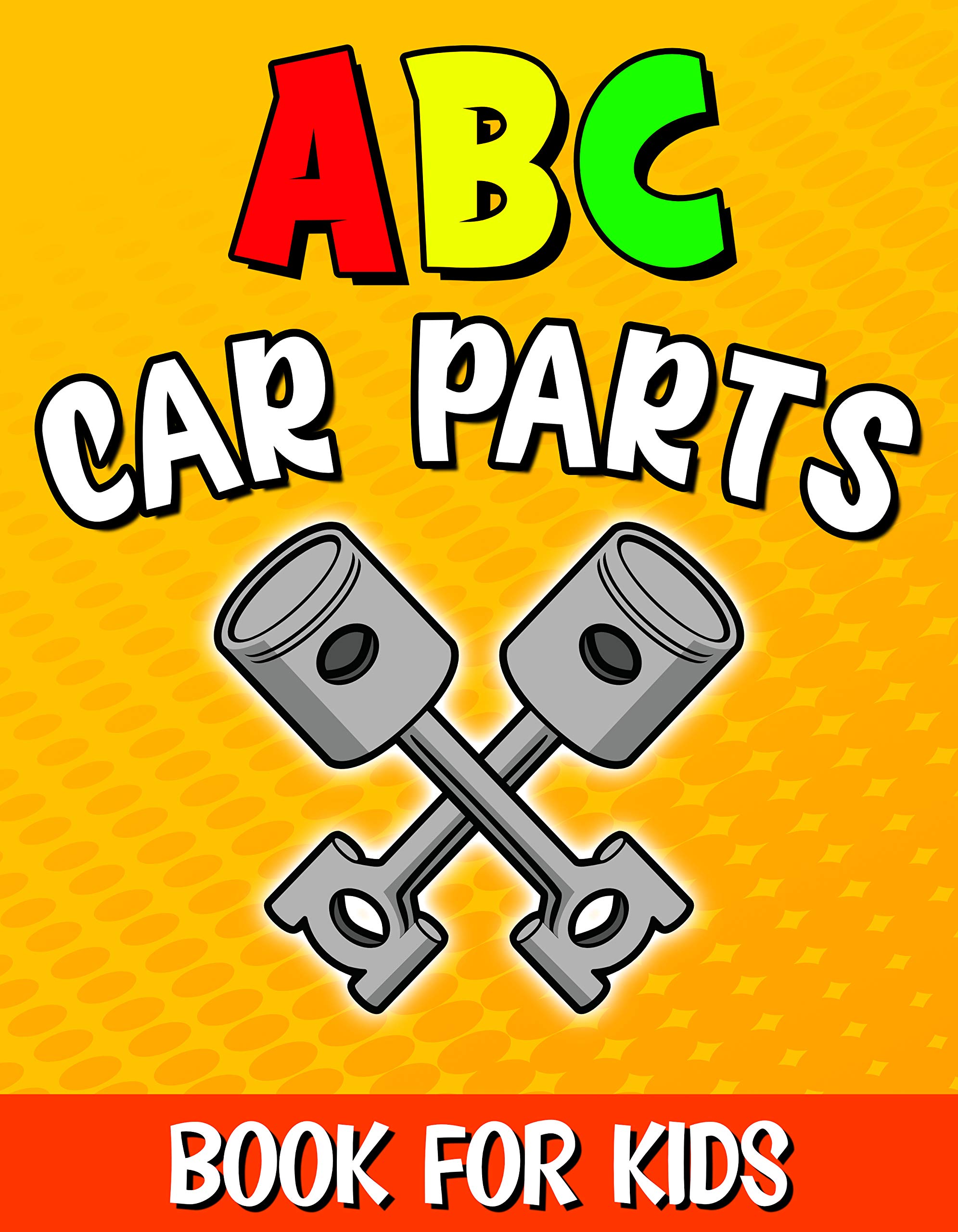 Abc Car Parts Book for Kids Auto Parts Alphabet for Future Mechanics