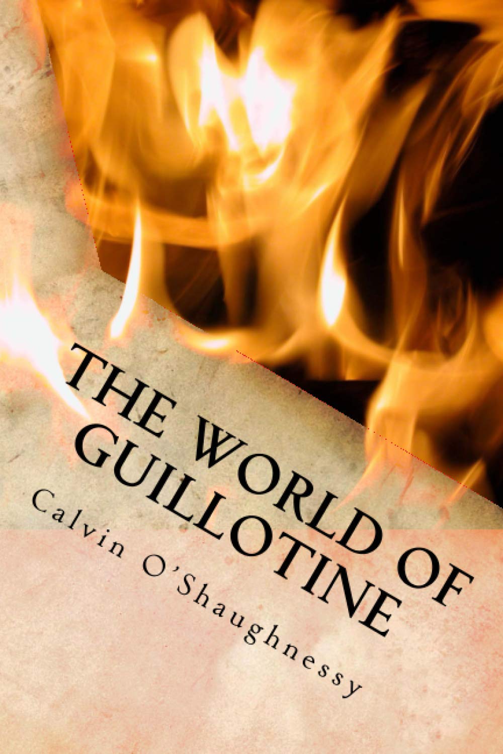 The World of Guillotine by Calvin O'Shaughnessy Goodreads