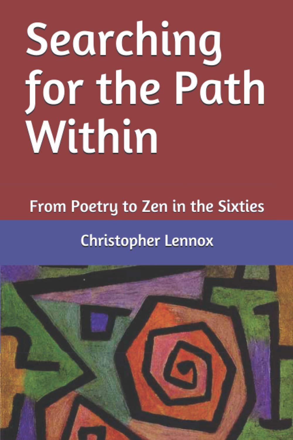 Searching for the Path Within: From Poetry to Zen in the Sixties by ...