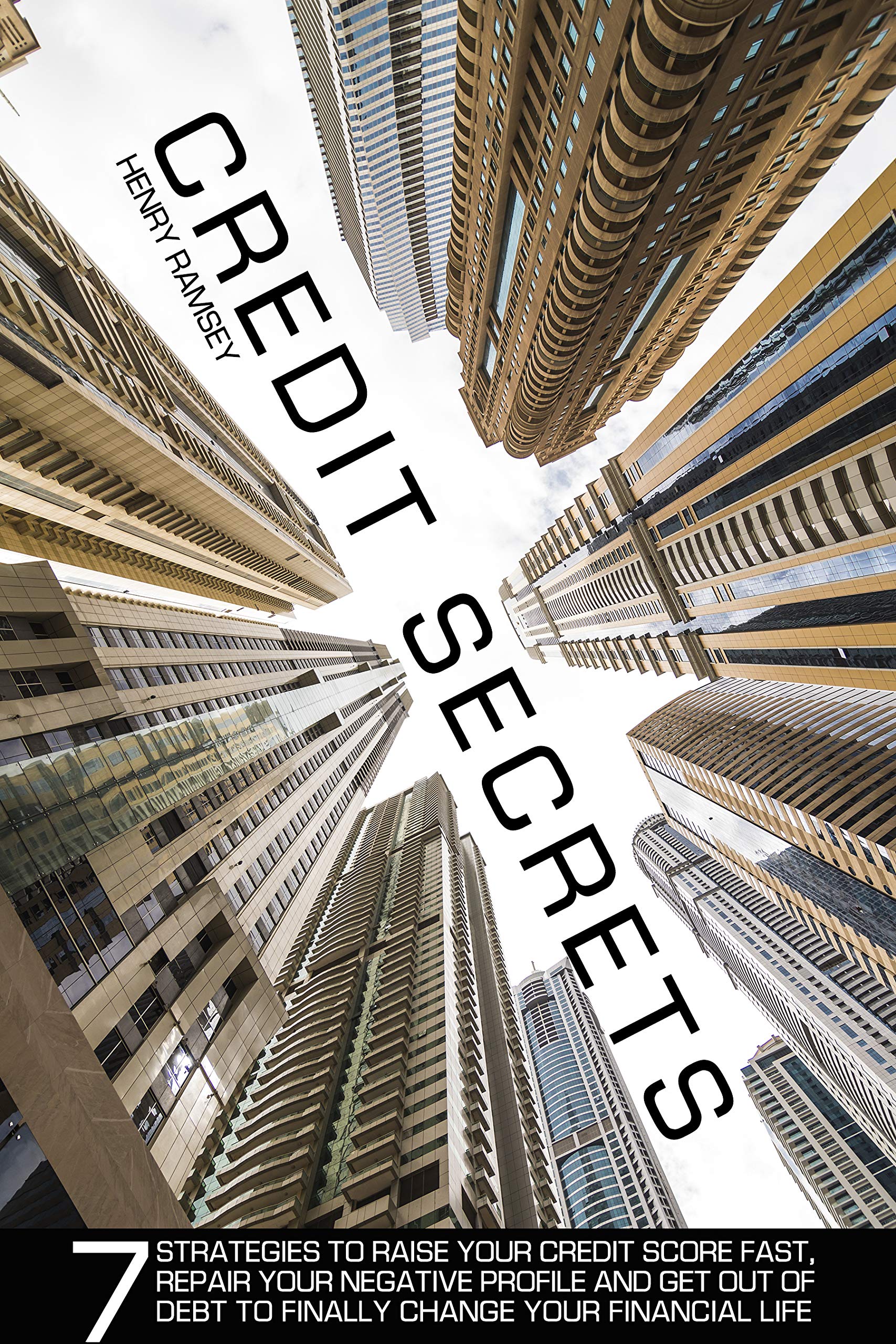 Credit Secrets 7 Strategies to Raise your Credit Score Fast, Repair