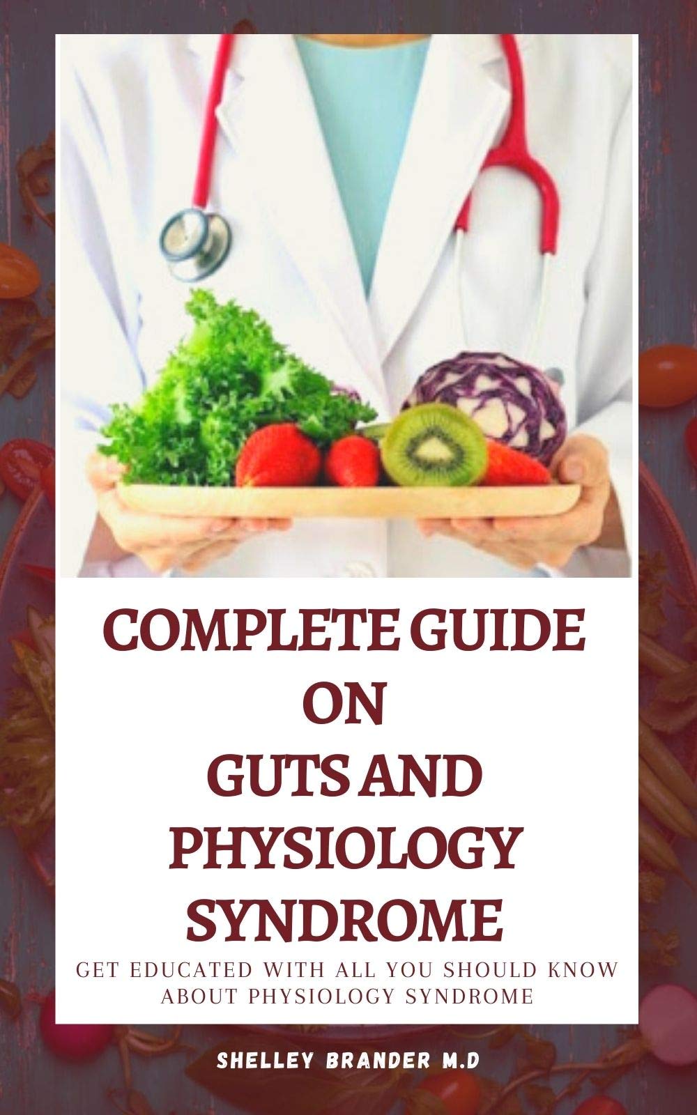 A COMPLETE GUIDE ON GUTS AND PHYSIOLOGY SYNDROME Get Educated