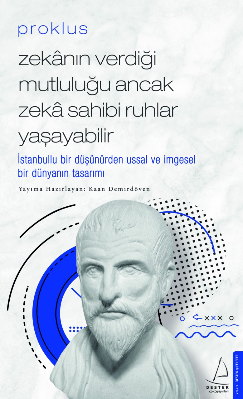 Proklus: Zekanın Verdiği Mutluluğu Ancak Zeka Sahibi Ruhlar Yaşayabilir