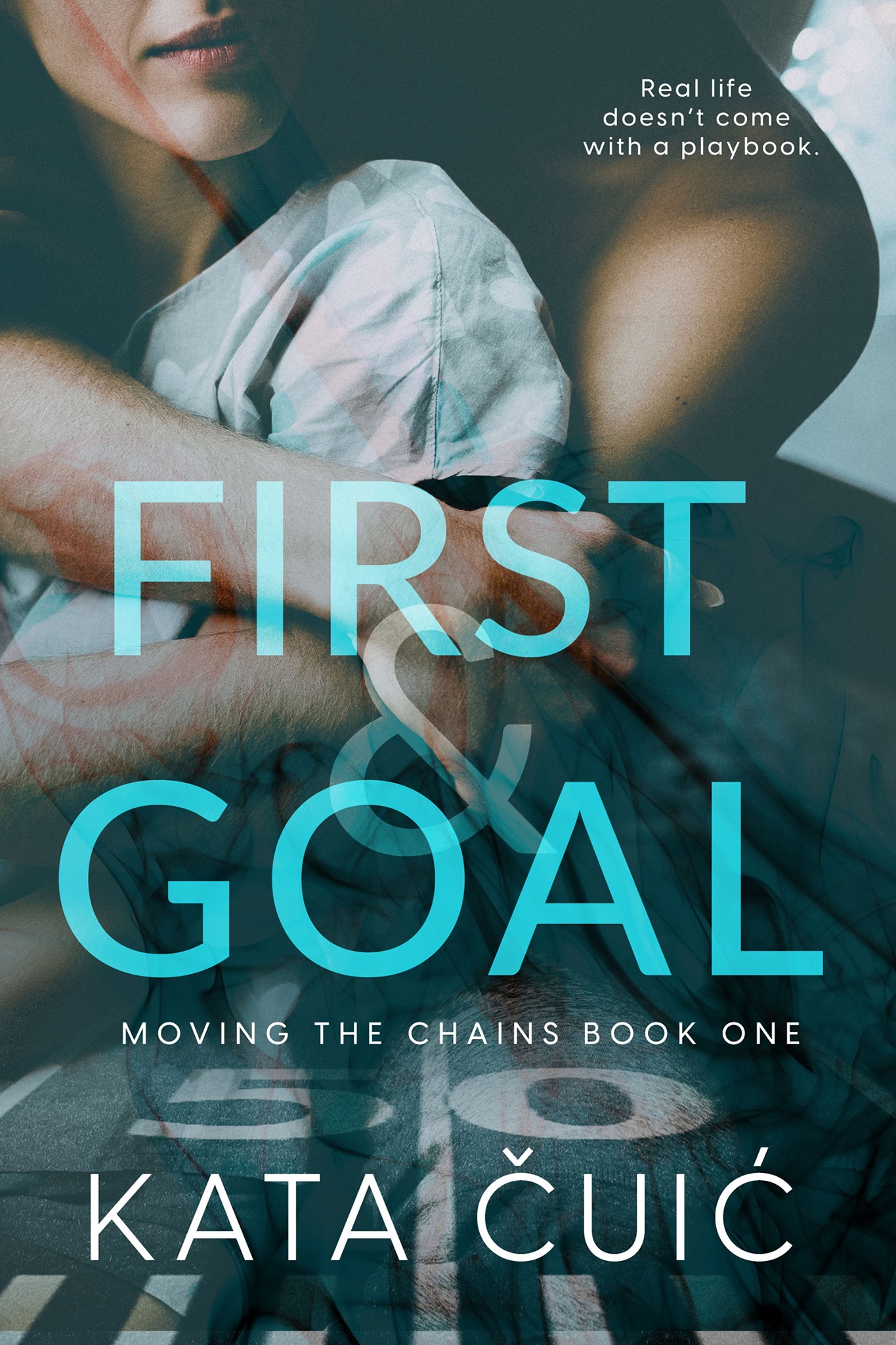 First and Goal (Moving the Chains, 1) by Kata Čuić Goodreads