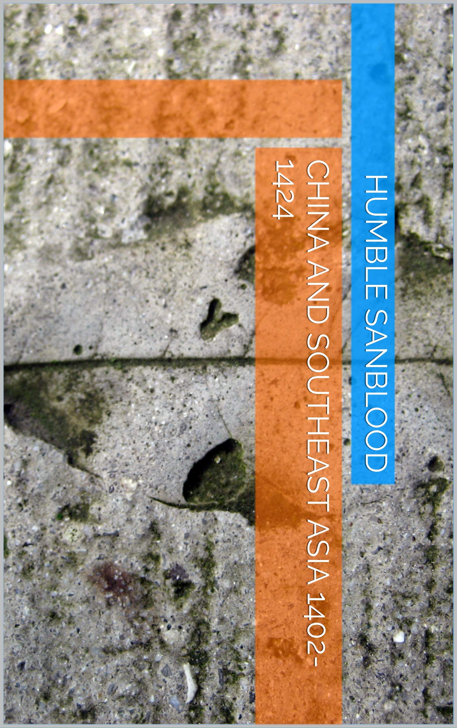 China And Southeast Asia 1402 1424 By Humble Sanblood Goodreads