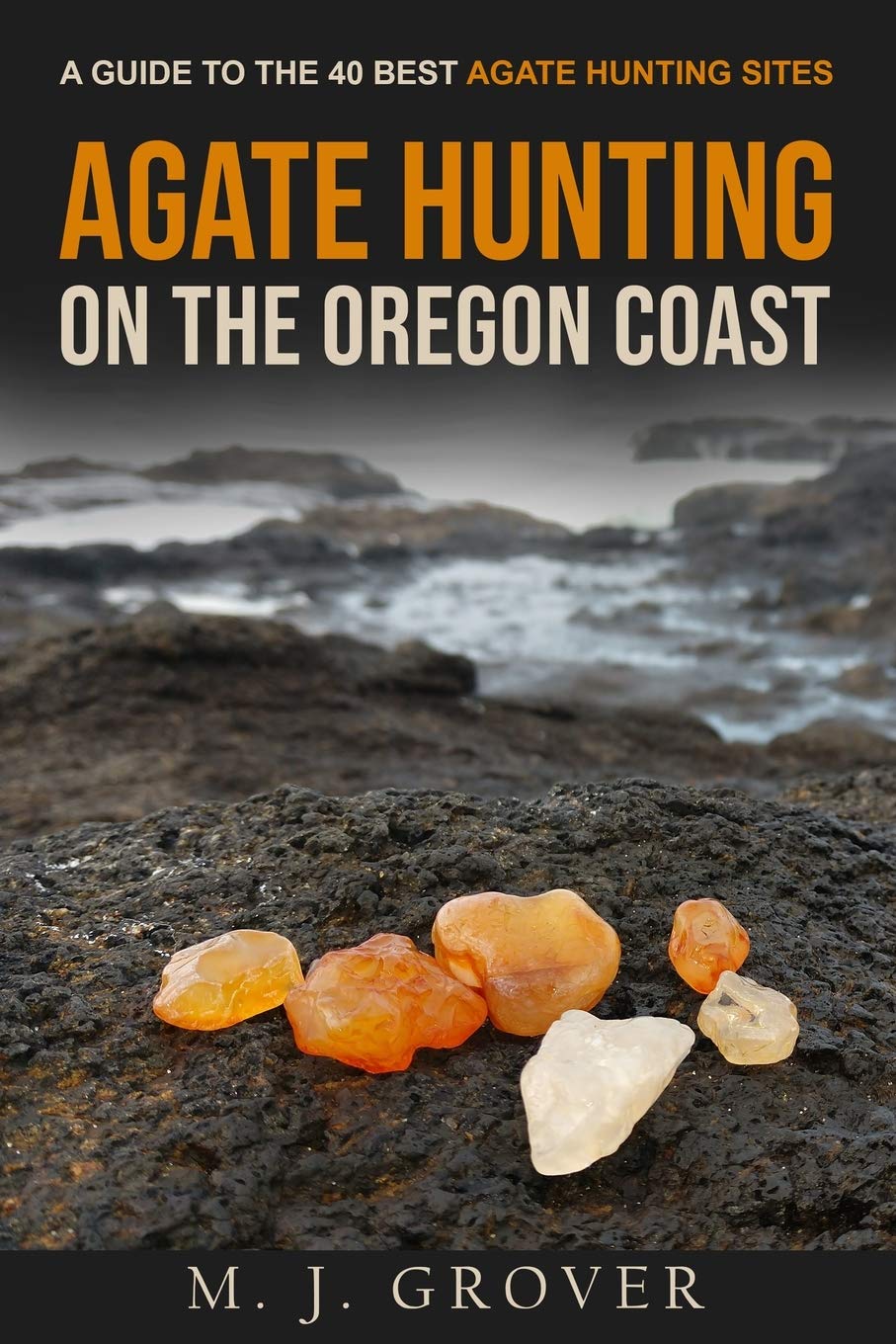 Agate Hunting on the Oregon Coast A Guide to the 40 Best Agate Hunting
