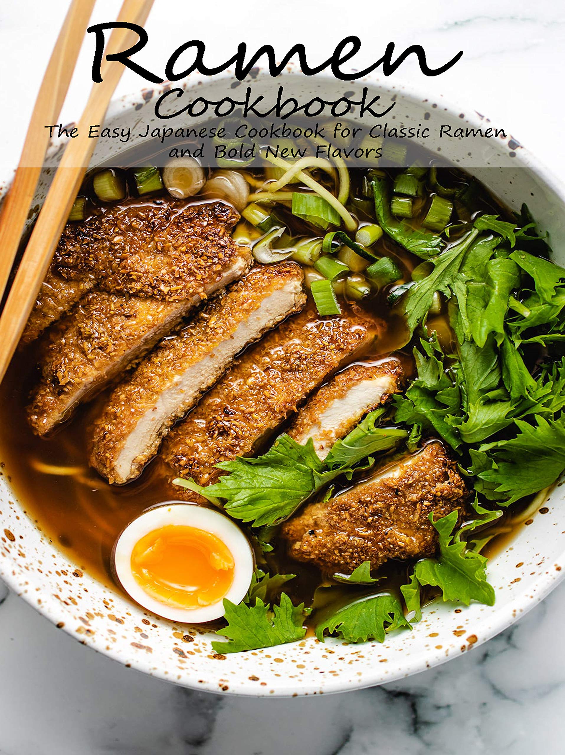Ramen Cookbook The Easy Japanese Cookbook for Classic Ramen and Bold