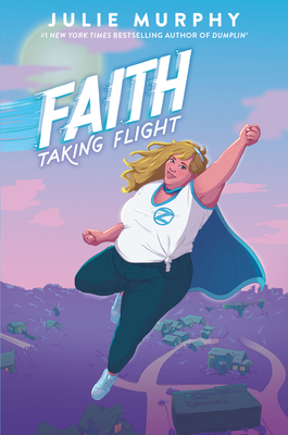 Faith: A Compelling Story about a Fierce, Plus-Sized Teen Superheroine's Quest to Balance High School Drama with Fighting Crime