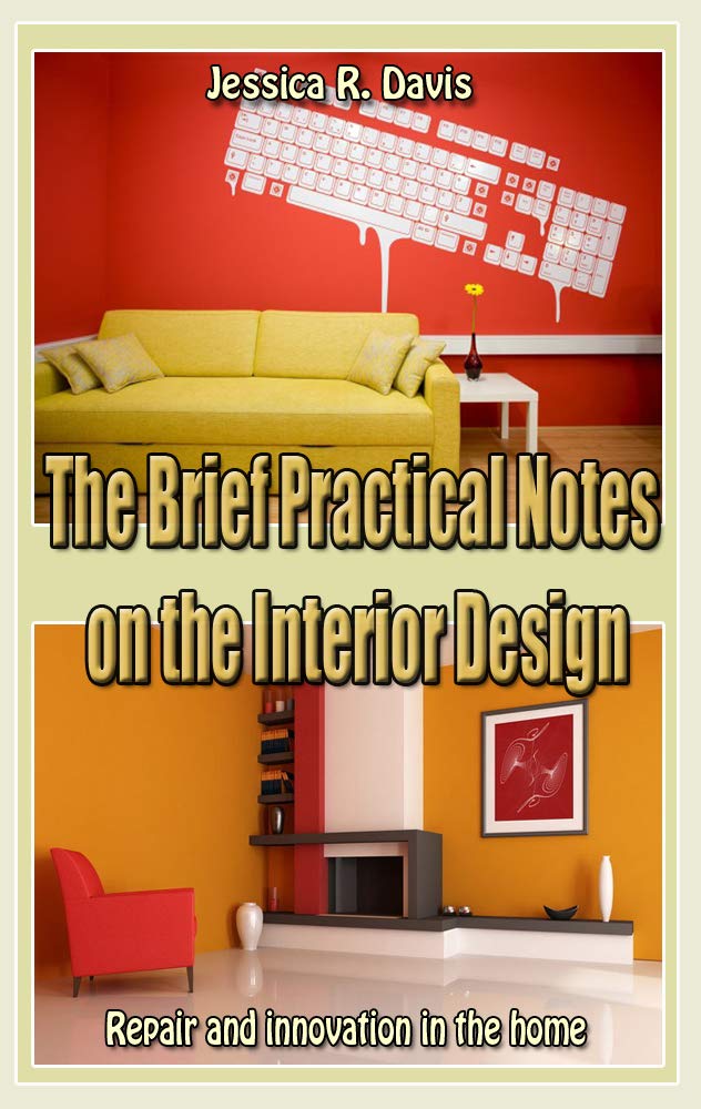 The Brief Practical Notes on the Interior Design: Repair and innovation ...