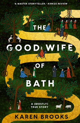 The Good Wife of Bath: A (Mostly) True Story by Karen Brooks