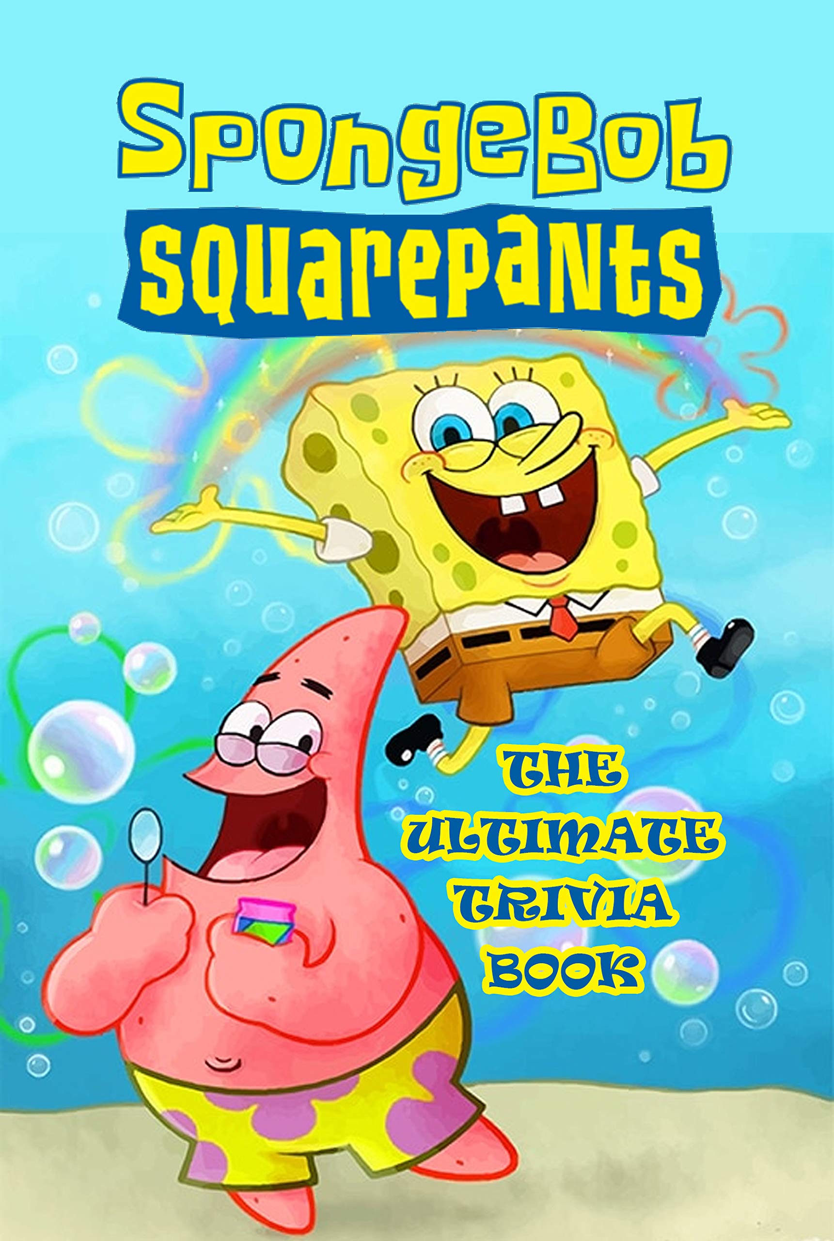 SpongeBob SquarePants The Ultimate Trivia Book SpongeBob Quiz Game Book by Robert Jones
