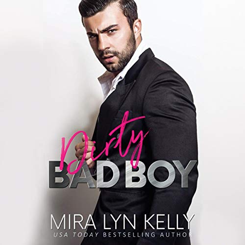 Dirty Bad Boy (Back to You, #3)