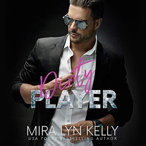 Dirty Player (Back to You, #2)