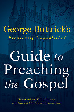 George Buttrick's Guide to Preaching the Gospel by Charles Davidson ...