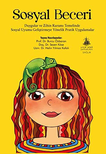 Sosyal Beceri: Duygular ve Zihin Kurami Temelinde Sosyal Uyumu Gelistirmeye Yönelik Pratik Uygulamalar