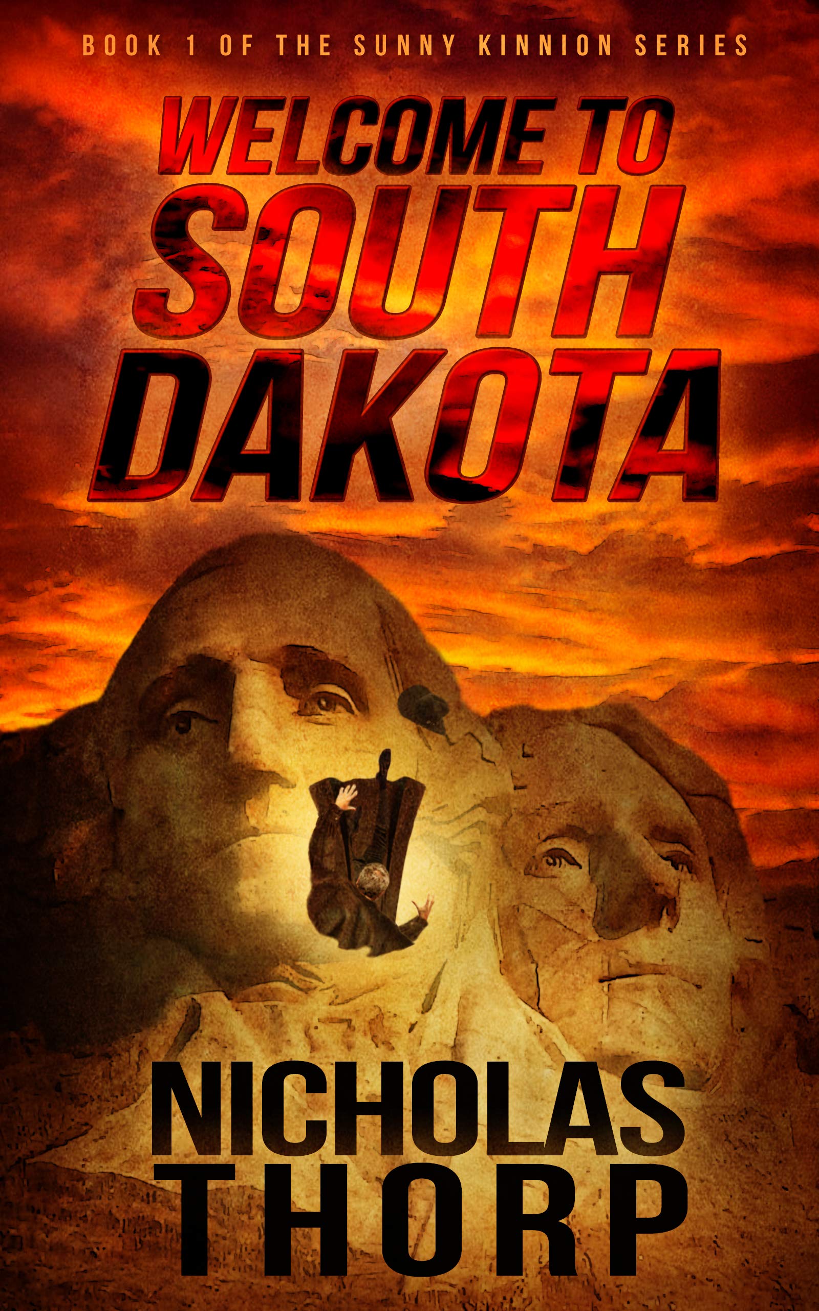 Welcome to South Dakota: Book 1 of the Sunny Kinnion Series