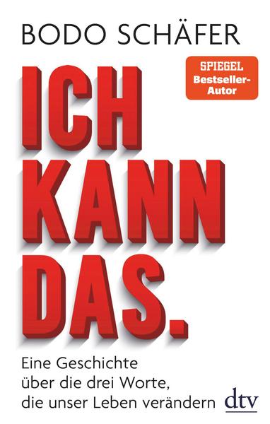 Ich kann das. Eine Geschichte über die drei Worte, die unser Leben verändern